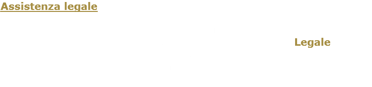 Assistenza legale Per tutti i casi in cui la trattativa stragiudiziale non ha avuto riscontro positivo mettiamo a disposizione il nostro Legale che con tutte le procedure di legge disponibili e il supporto dei nostri professionisti fiduciari porterà i casi in giudizio per la massima tutela dei nostri assistiti.