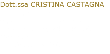 Dott.ssa CRISTINA CASTAGNA Psicologa del lavoro e delle organizzazioni. Psicoterapeuta. P.zza Sordello, 24 – 46100 Mantova Tel. 0376.1960308 